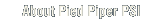 About Pied Piper PSI&reg;