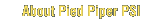 About Pied Piper PSI&reg;